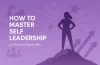 How to Master Self Leadership